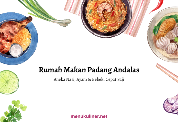 Andalas Rumah Makan: Kenikmatan Nasi Padang yang Menggoda di Jantung Cilacap